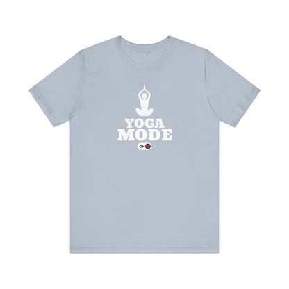 Yoga Mode ON T-Shirt