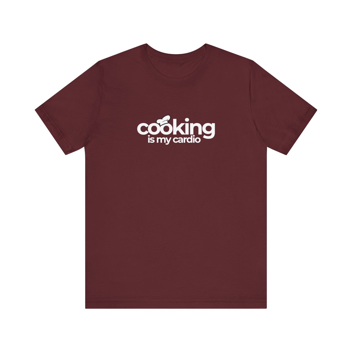 Cooking Is My Cardio T-Shirt