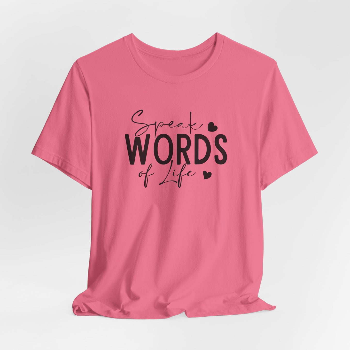 Speak Words Of Life T-Shirt