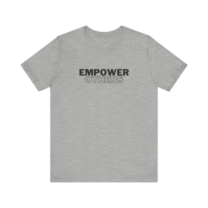 Empower Others T-Shirt