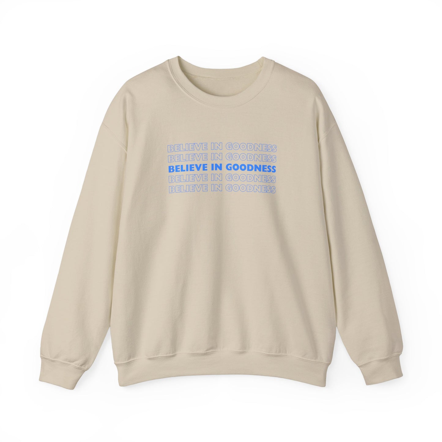 Believe In Goodness Sweatshirt