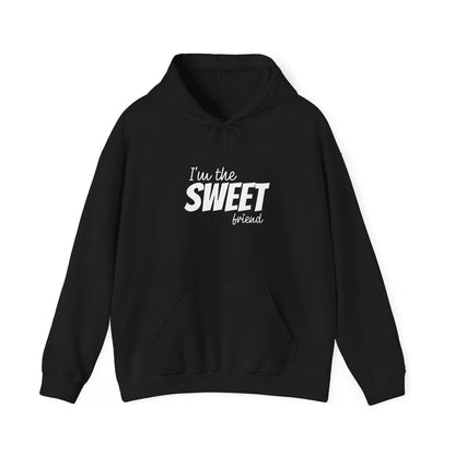 I'm The Sweet Friend Hoodie