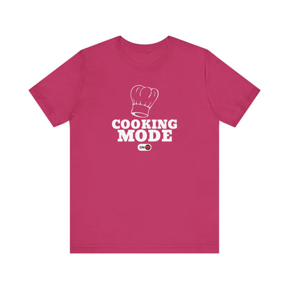 Cooking Mode ON T-Shirt