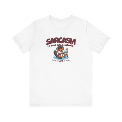 Sarcasm Is Not An Attitude T-Shirt