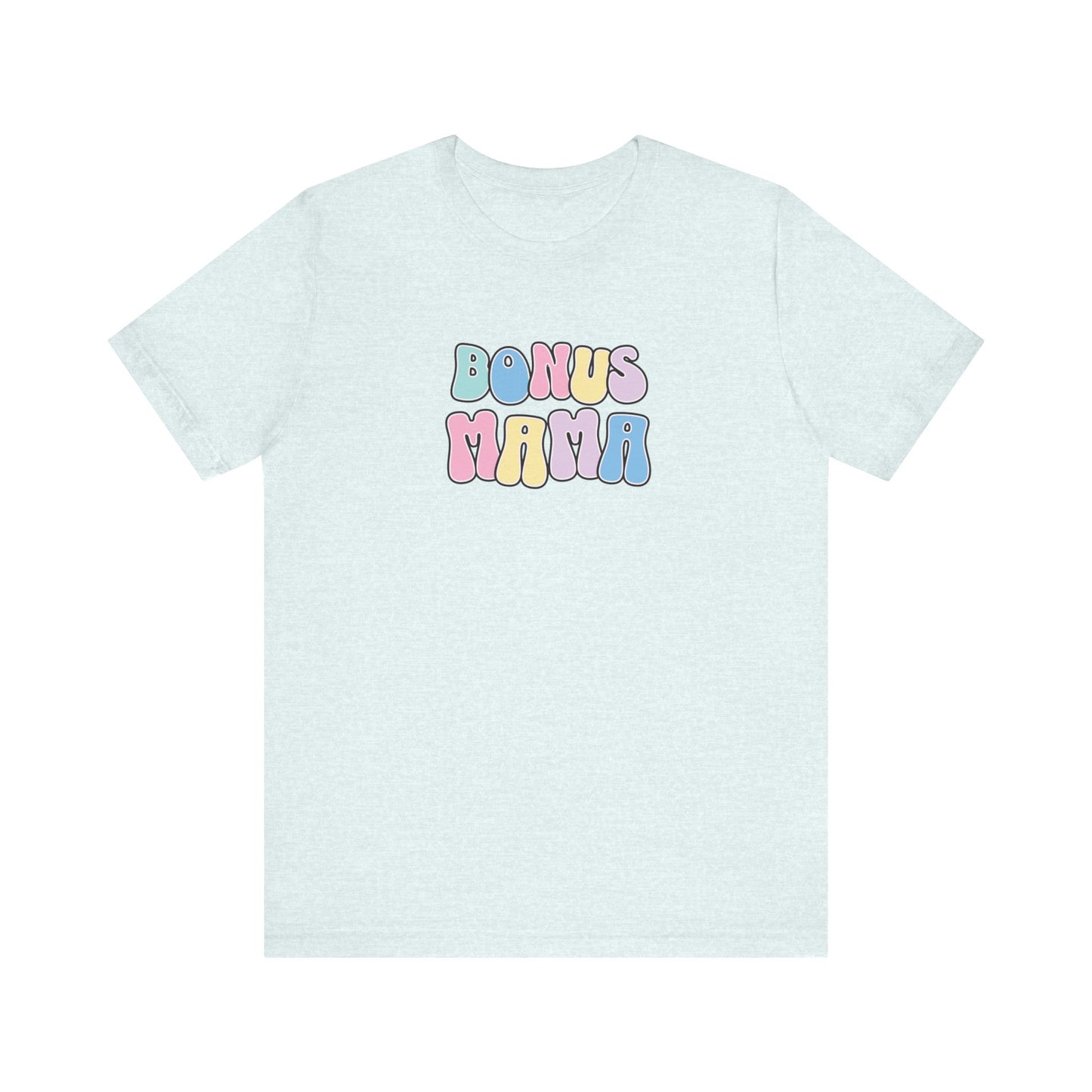 Bonus Mama T-Shirt