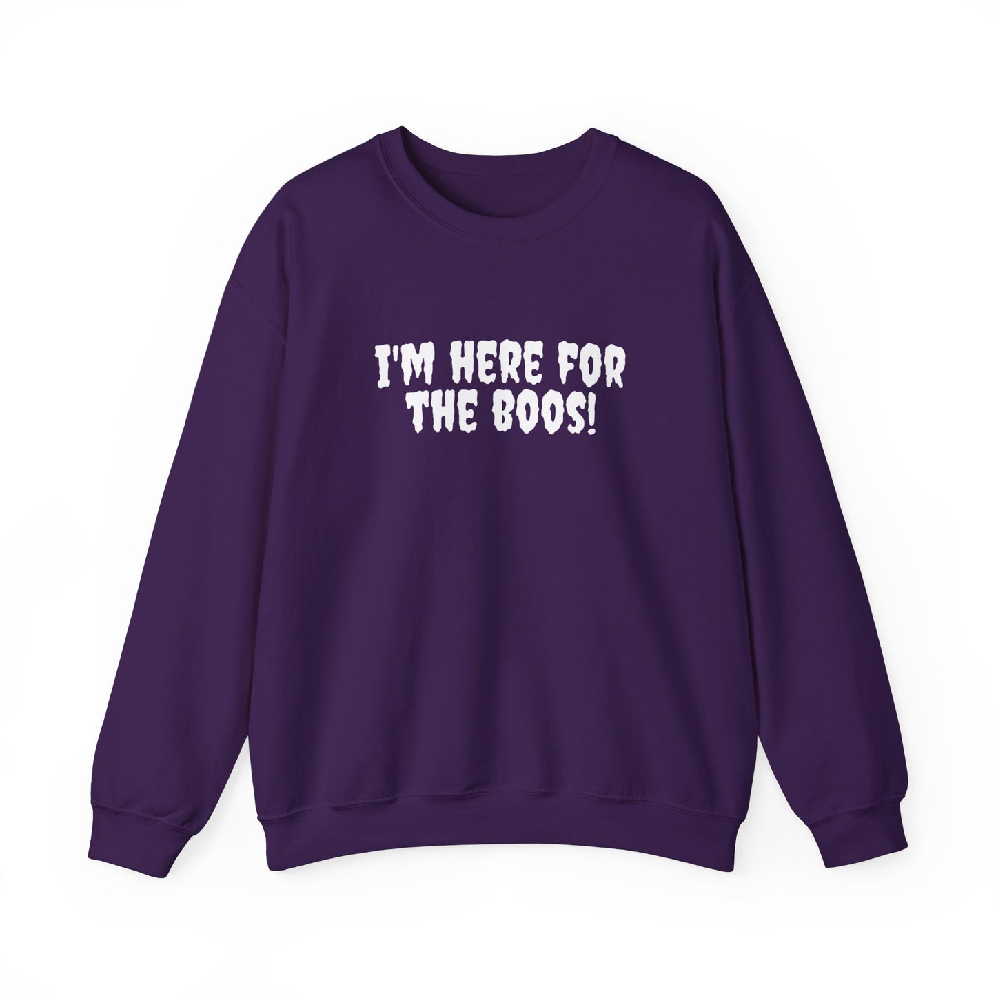 I'm Here For The Boos Sweatshirt