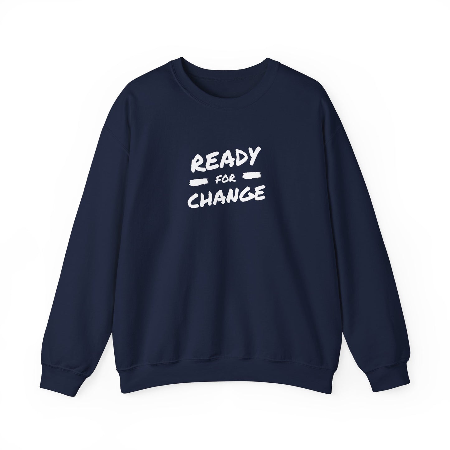 Ready For Change Sweatshirt