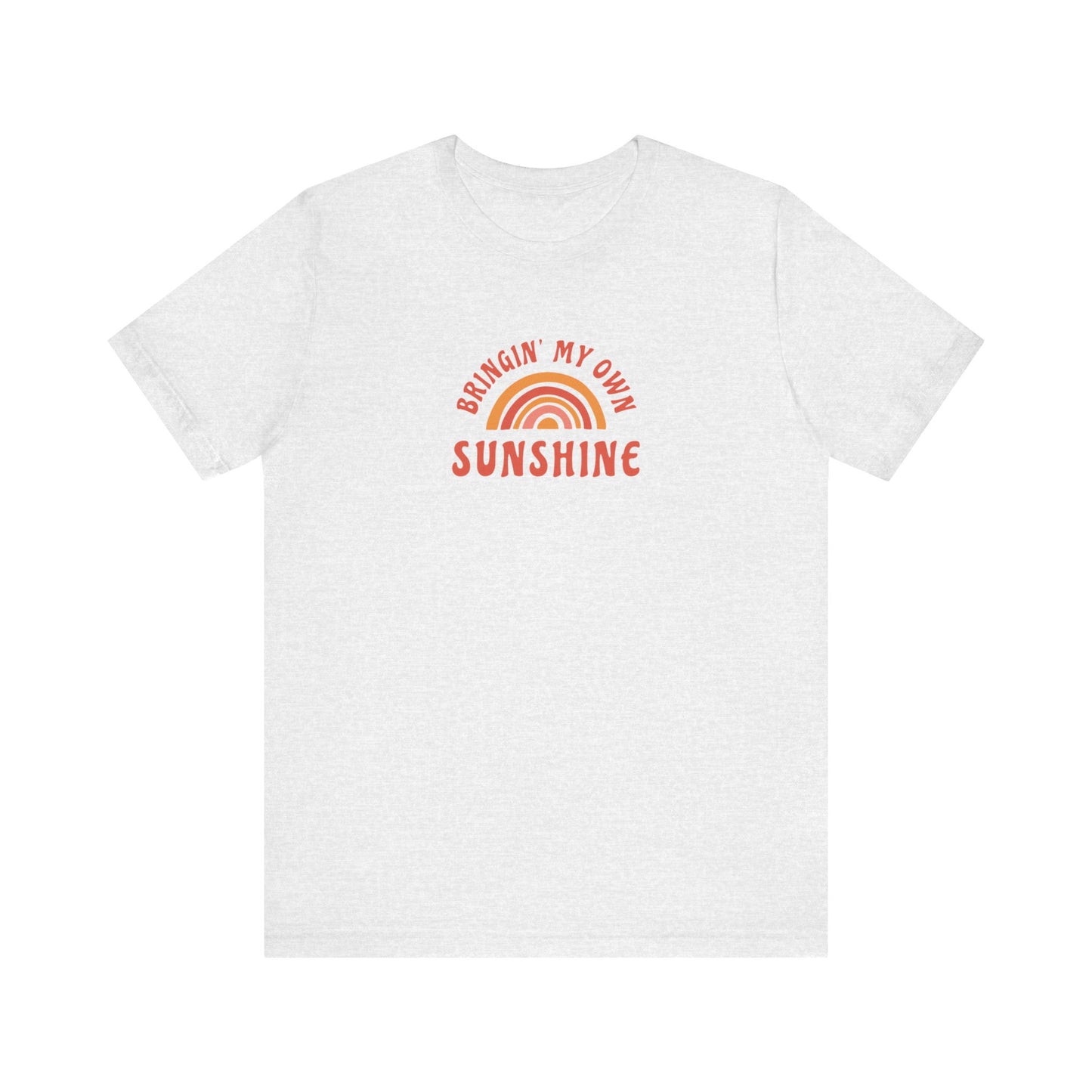 Bringin' My Own Sunshine T-Shirt