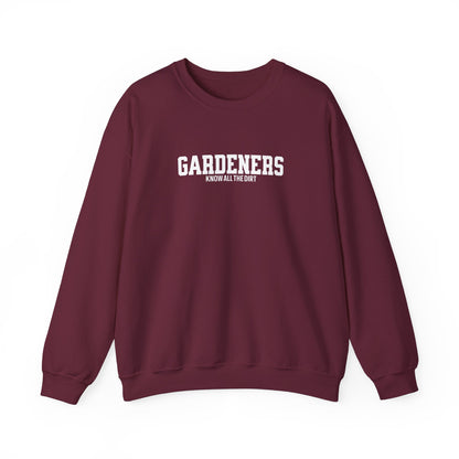 Gardeners Know All The Dirt Sweatshirt