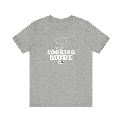 Cooking Mode ON T-Shirt