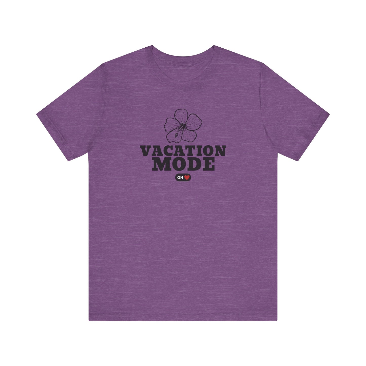 Vacation Mode ON T-Shirt