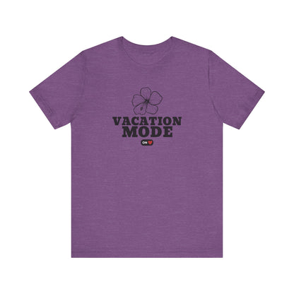 Vacation Mode ON T-Shirt