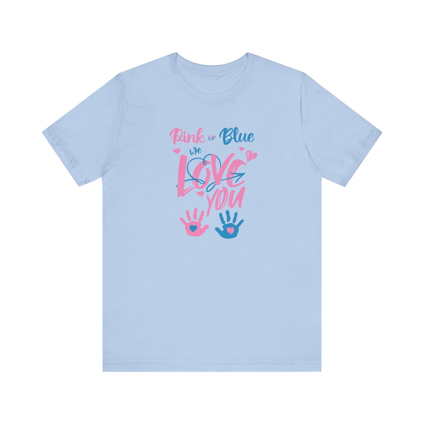 Pink or Blue We Love You T-Shirt