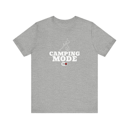 Camping Mode ON T-Shirt