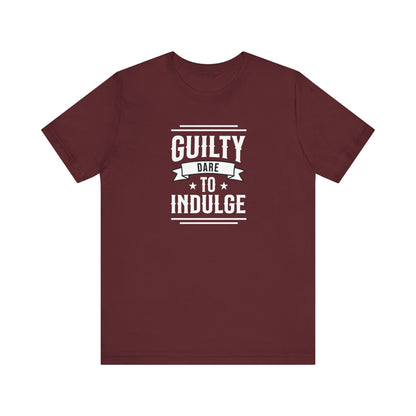 Guilty Dare to Indulge T-Shirt