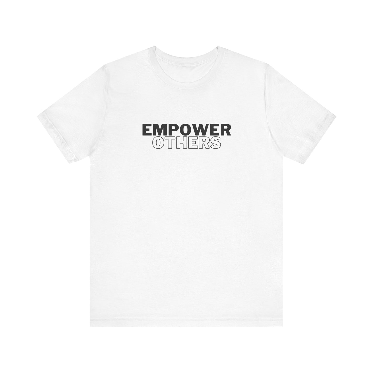 Empower Others T-Shirt