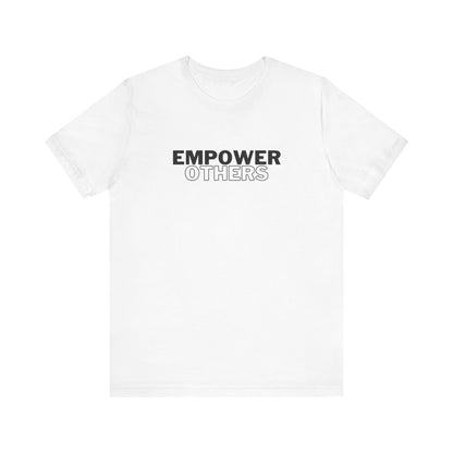 Empower Others T-Shirt