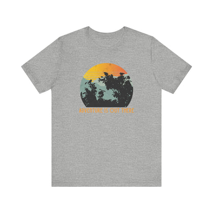 Adventure Is Out There T-Shirt