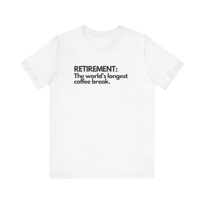 Retirement Coffee Break T-Shirt