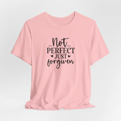 Not Perfect Just Forgiven T-Shirt