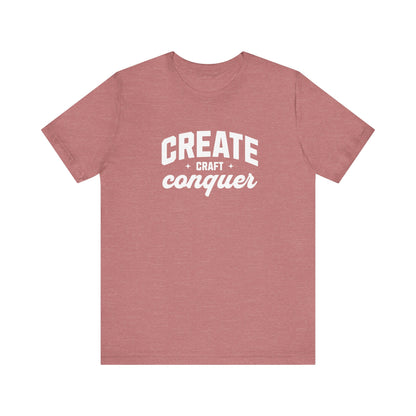 Create Craft Conquer T-Shirt