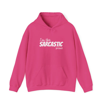 I'm The Sarcastic Friend Hoodie