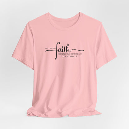 I Will Walk By Faith T-Shirt