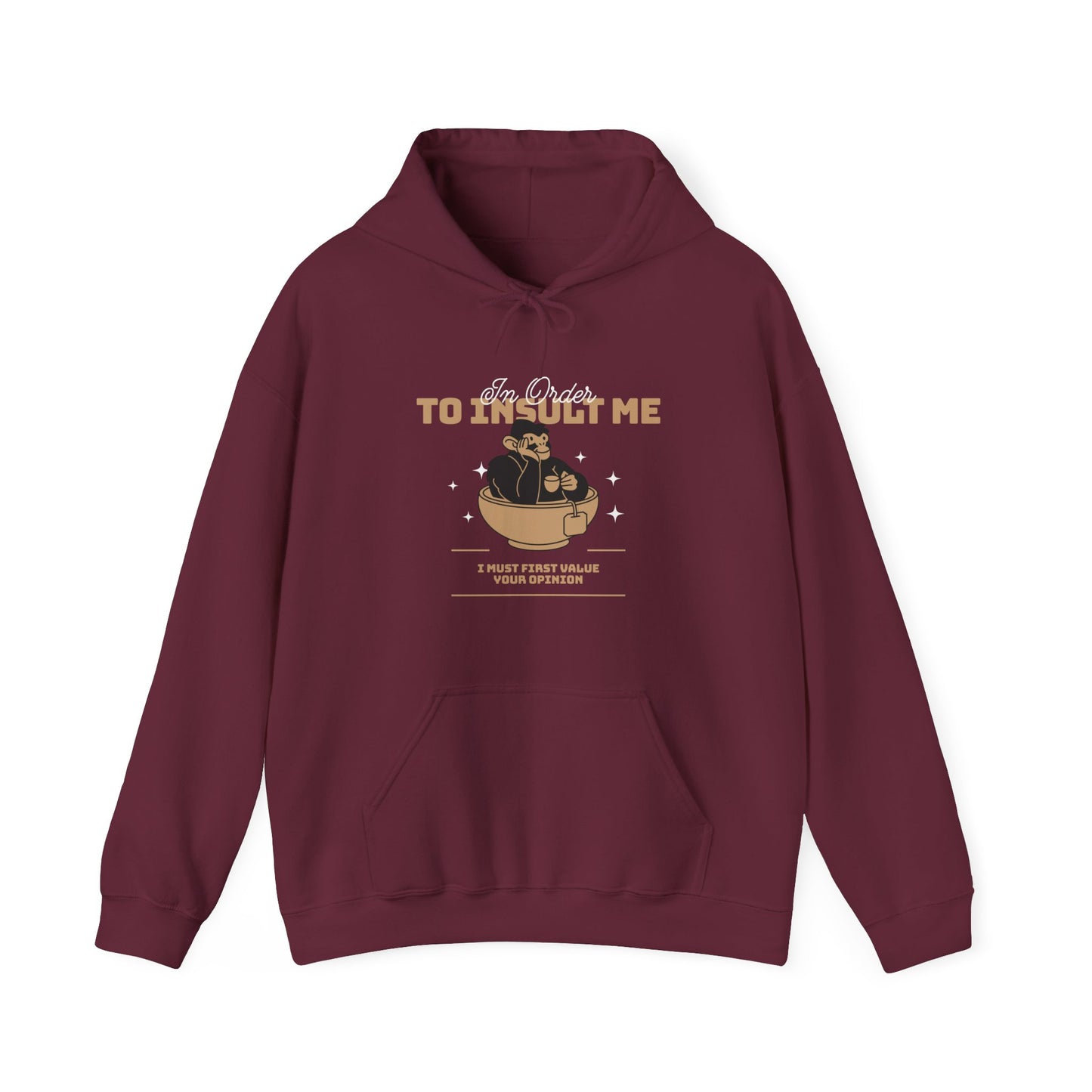 In Order To Insult Me Hoodie