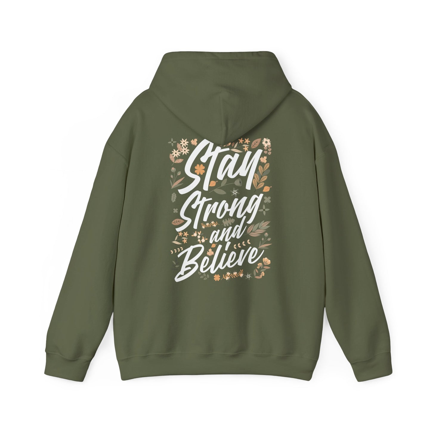 Stay Strong And Believe Hoodie