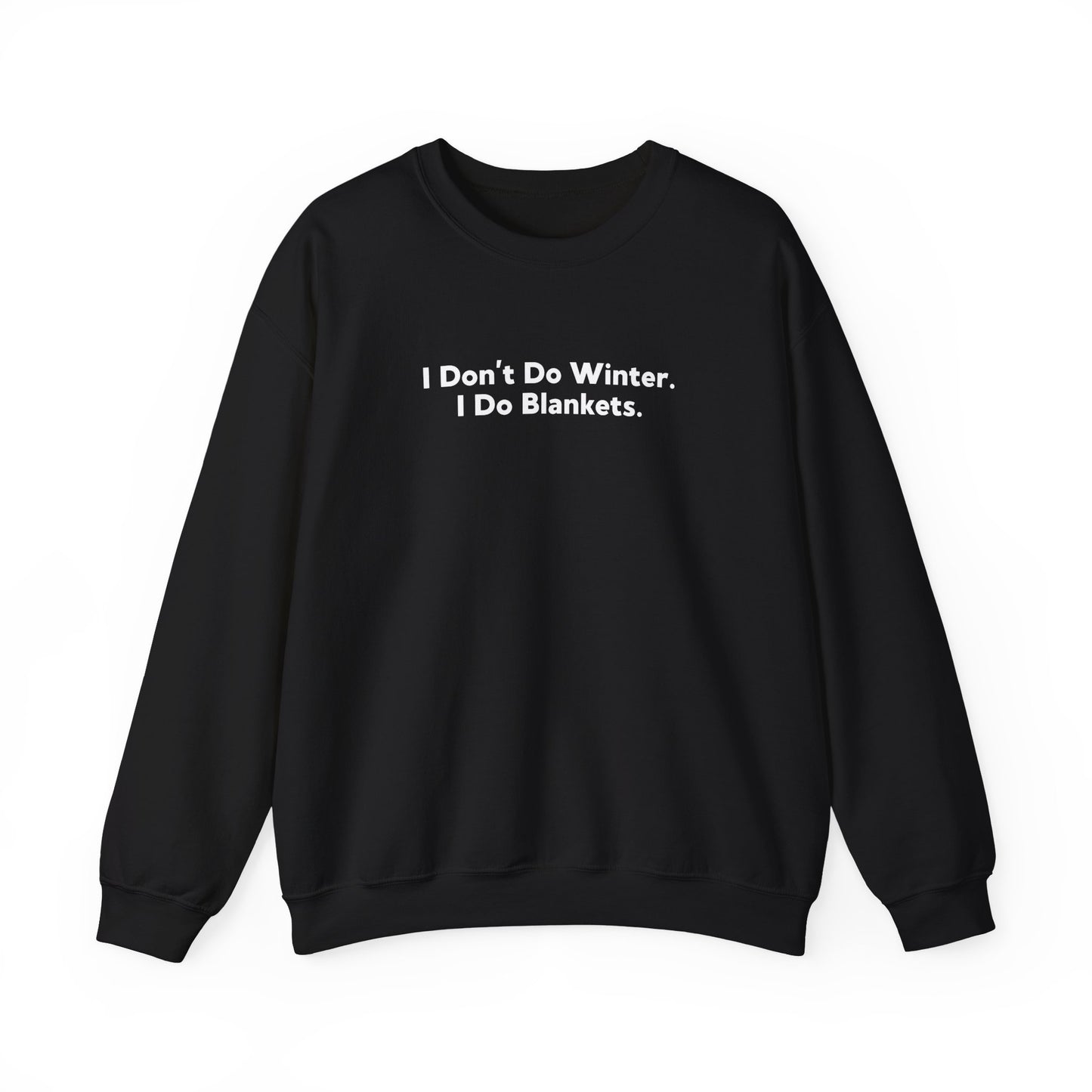 I Don't Do Winter Sweatshirt