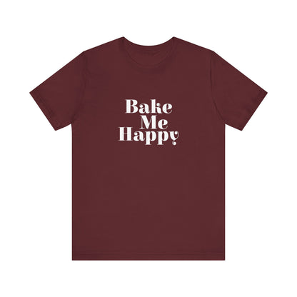 Bake Me Happy T-Shirt