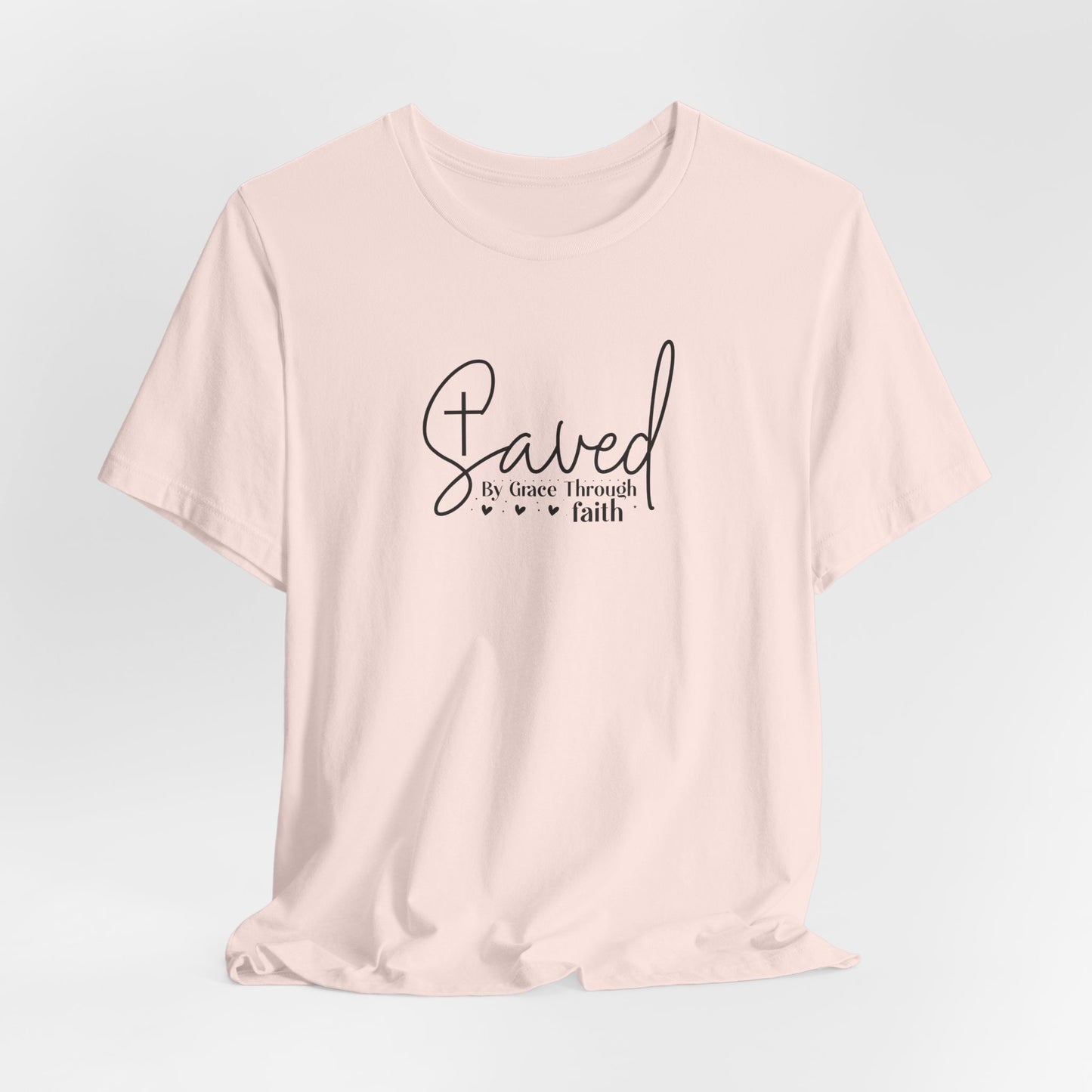 Saved By Grace Through Faith T-Shirt