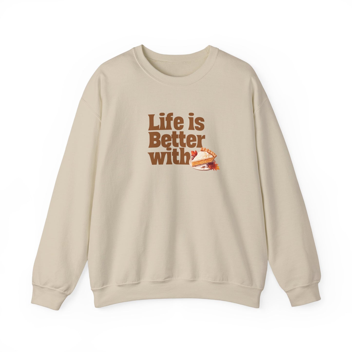 Life Is Better With Pie Sweatshirt