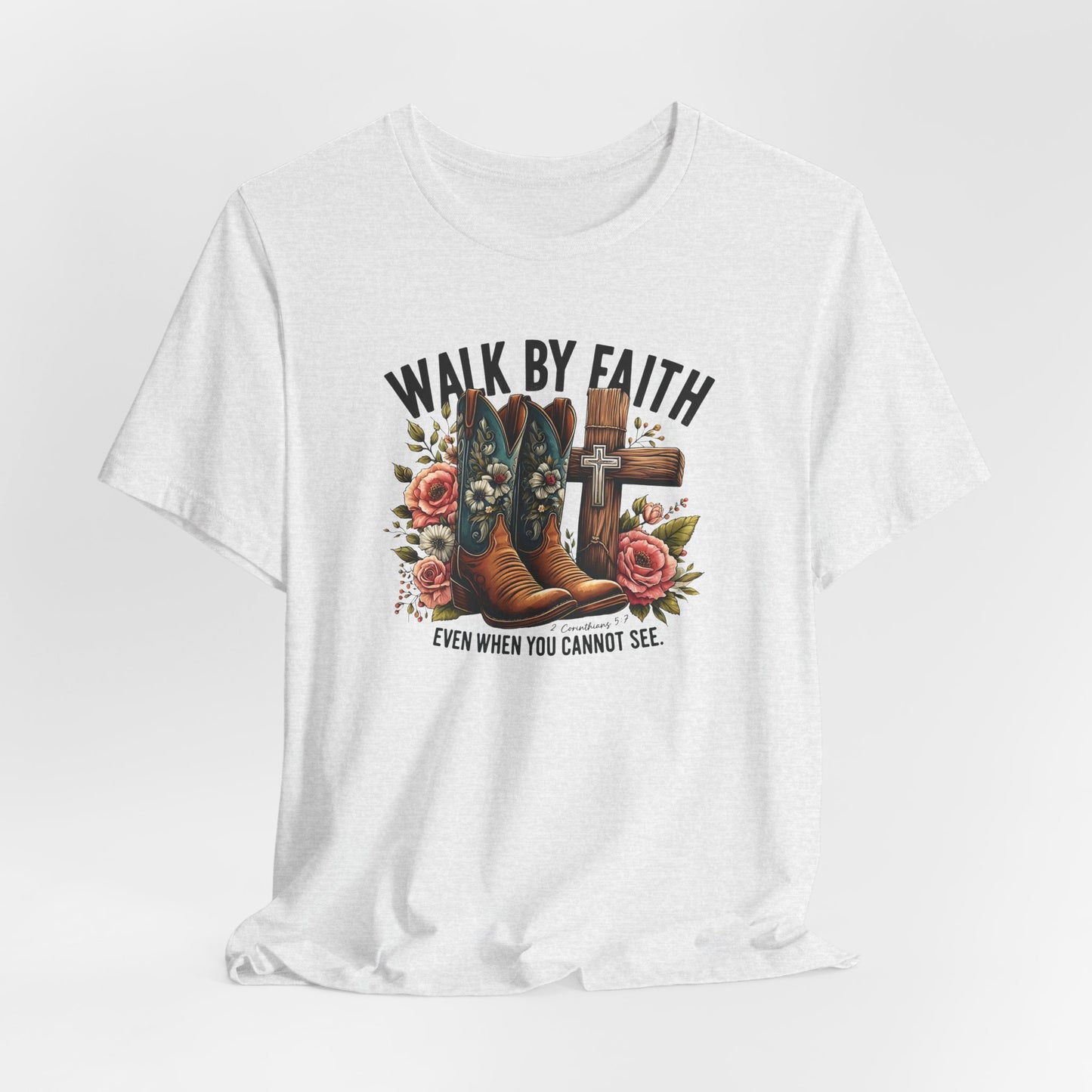 Walk By Faith T-Shirt