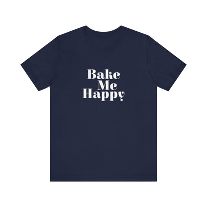 Bake Me Happy T-Shirt