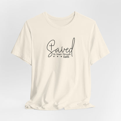 Saved By Grace Through Faith T-Shirt