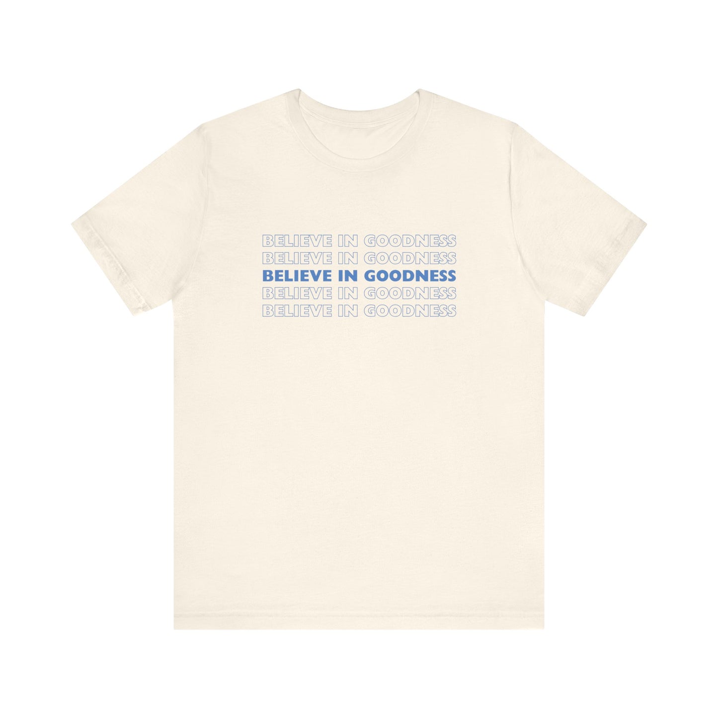 Believe in Goodness T-Shirt