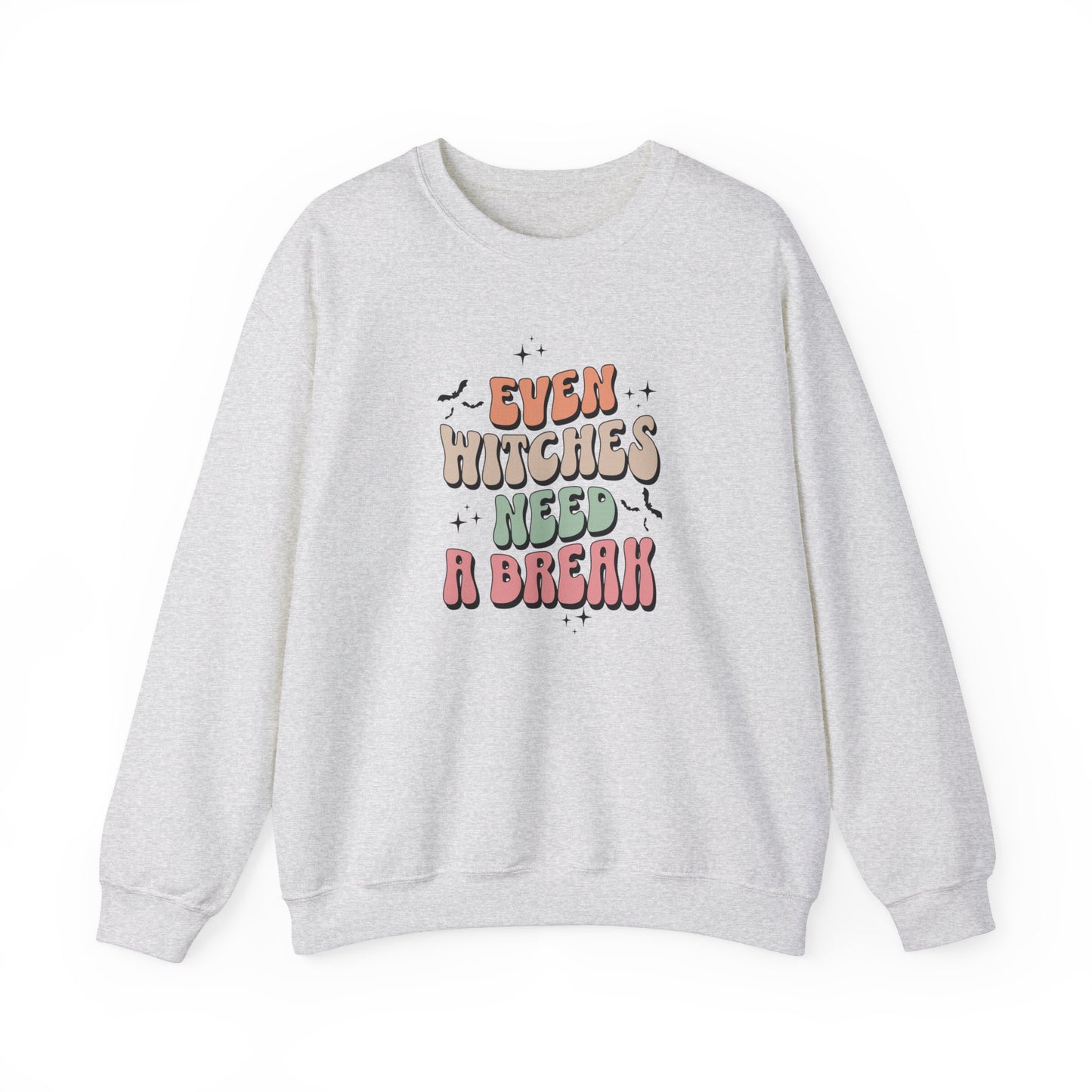 Witches Need A Break Sweatshirt