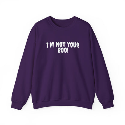 I'm Not Your Boo Sweatshirt