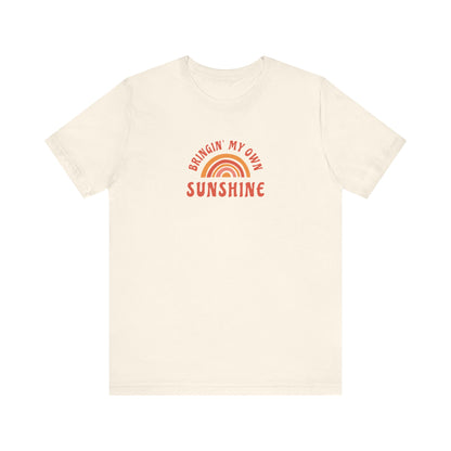 Bringin' My Own Sunshine T-Shirt