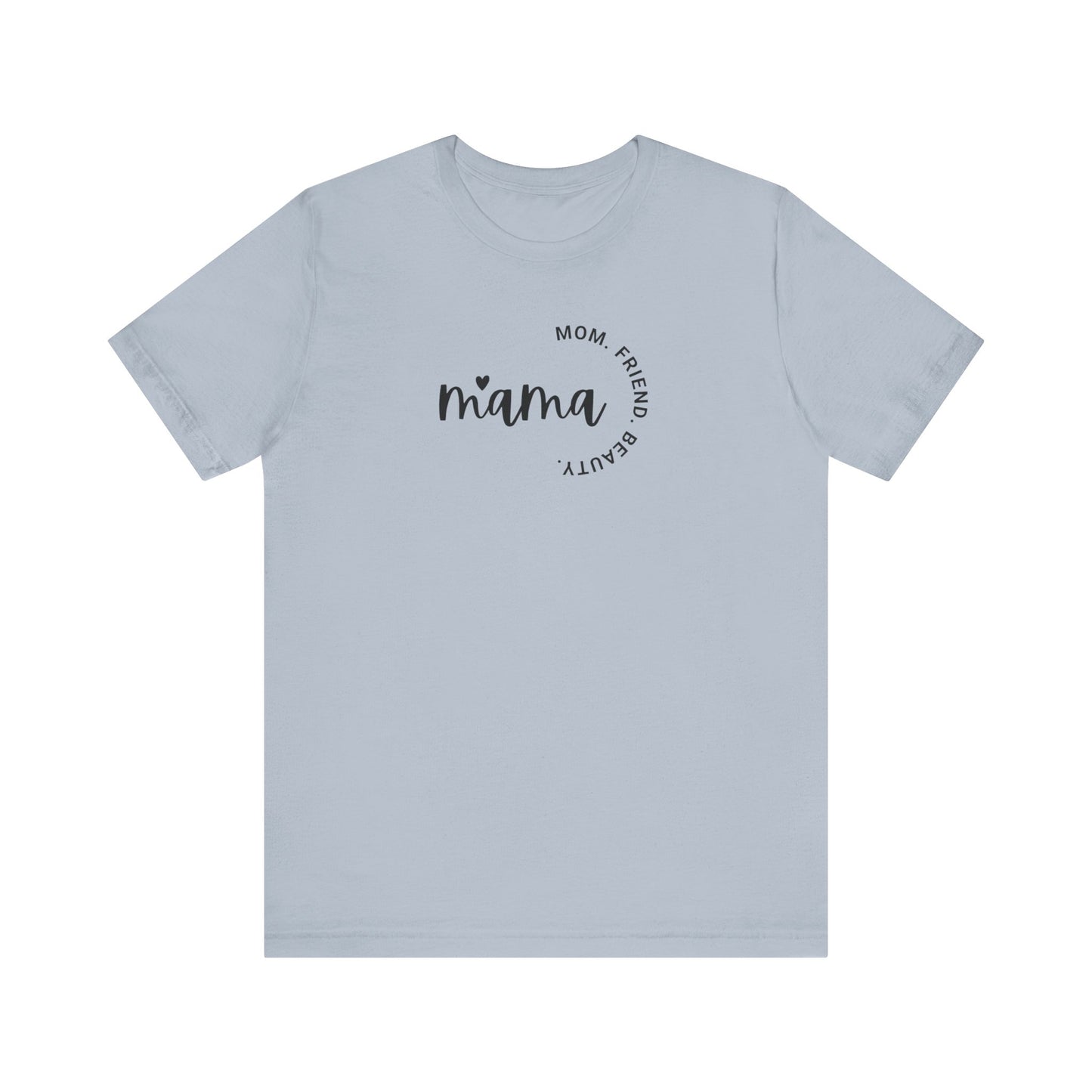 Mama Mom Friend Beauty T-Shirt