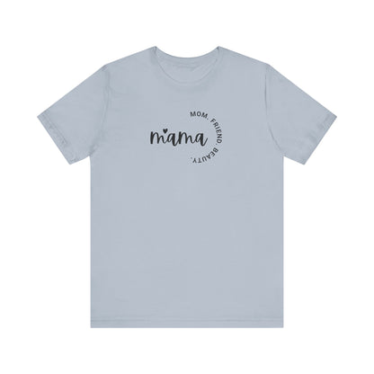 Mama Mom Friend Beauty T-Shirt