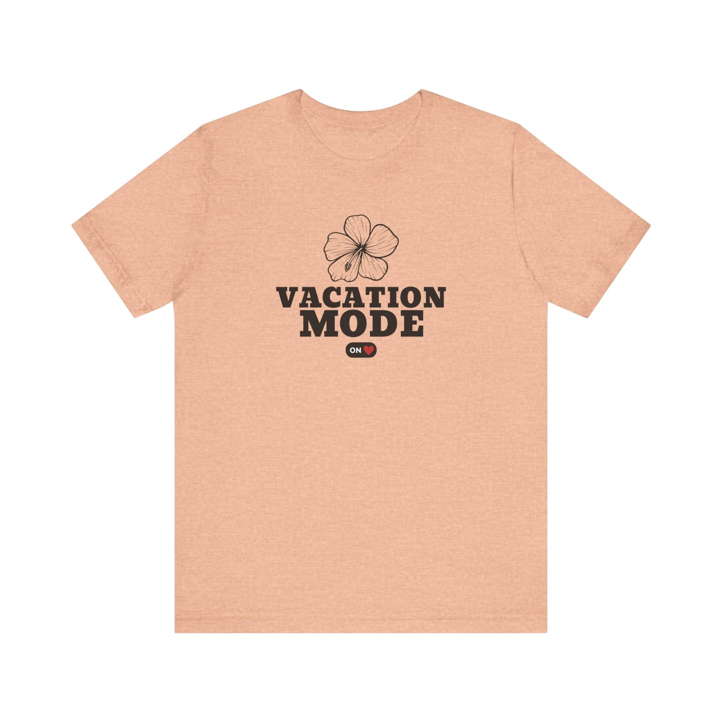 Vacation Mode ON T-Shirt