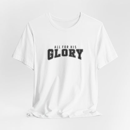 All For His Glory T-Shirt