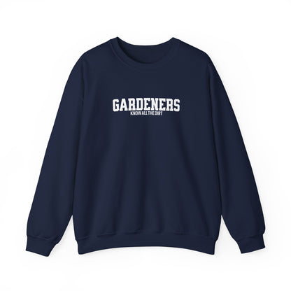 Gardeners Know All The Dirt Sweatshirt