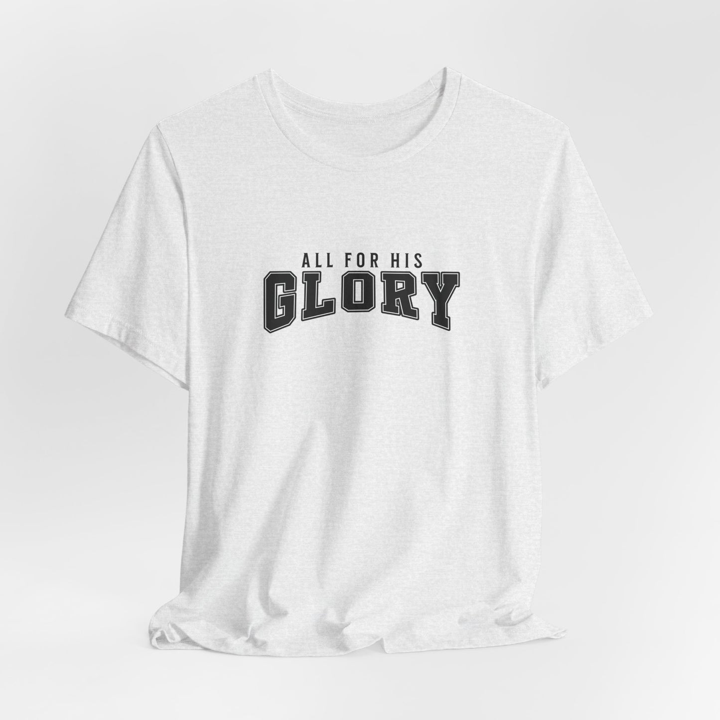 All For His Glory T-Shirt