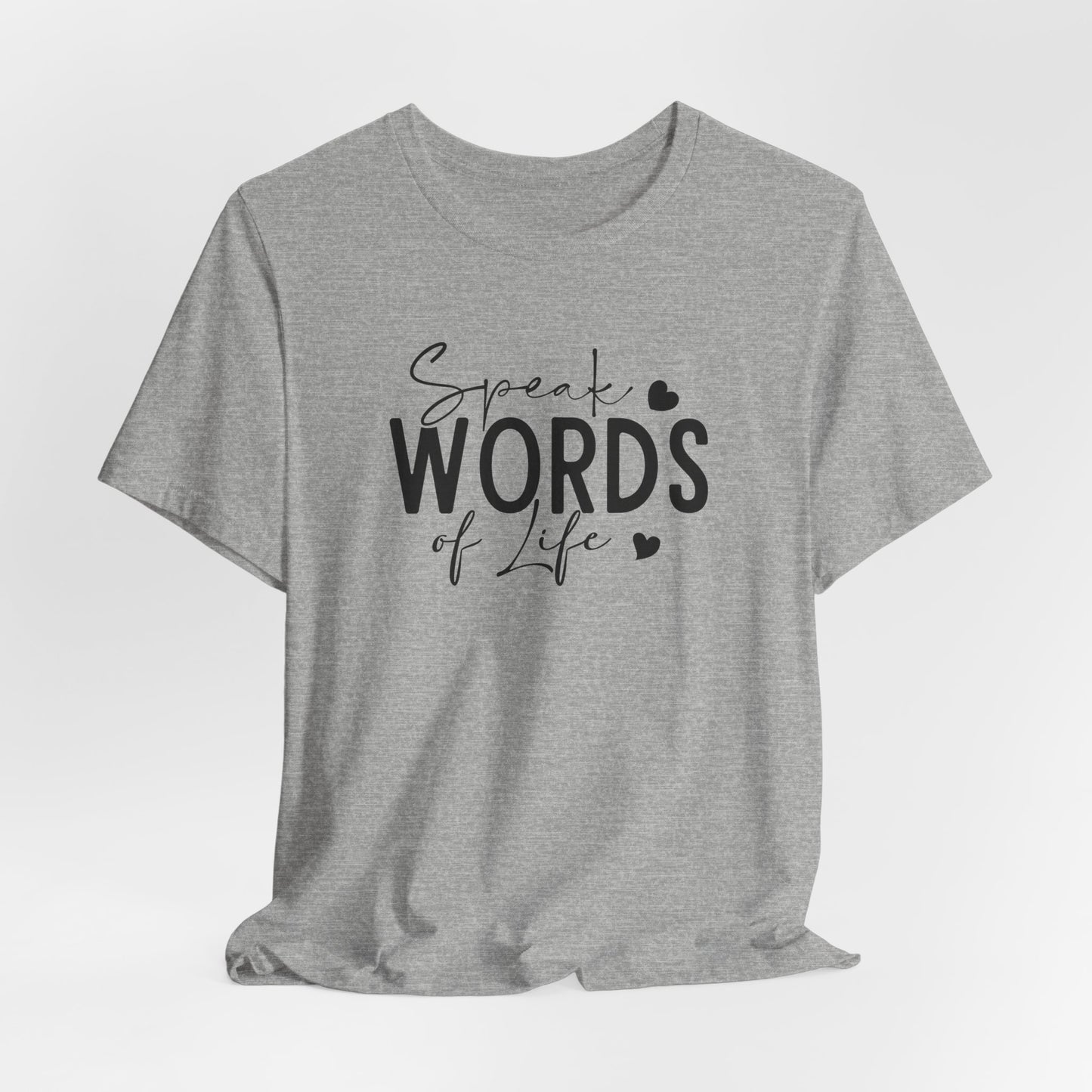 Speak Words Of Life T-Shirt