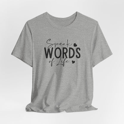 Speak Words Of Life T-Shirt