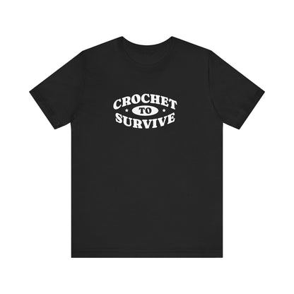 Crochet To Survive T-Shirt