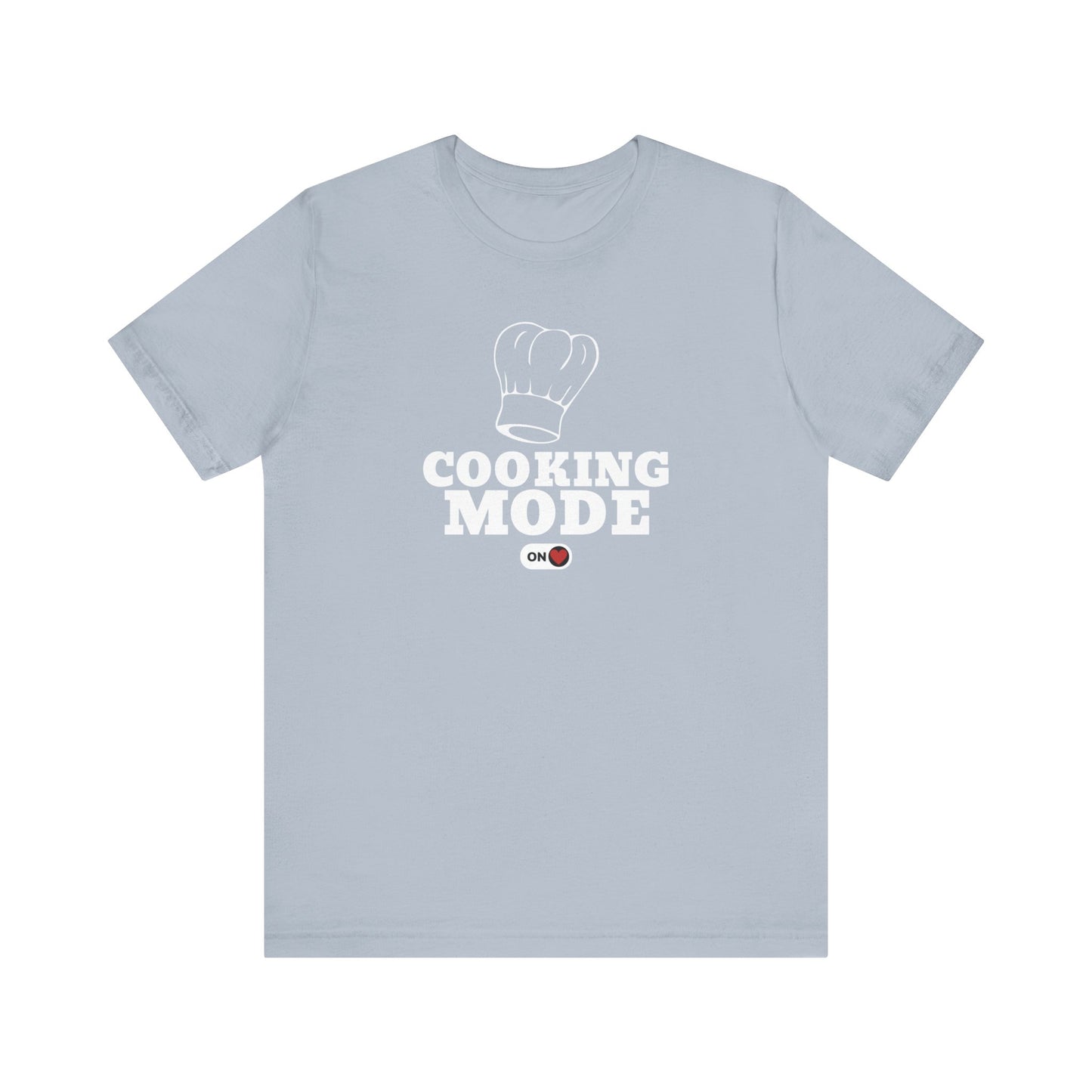 Cooking Mode ON T-Shirt